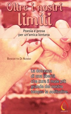 Oltre i nostri limiti. Poesia e prosa per un'amica lontana (eBook, ePUB) - Di Nunno, Benedetta