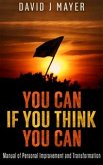 You CAN if you Think you CAN - Manual of Personal Improvement and Transformation (eBook, ePUB)