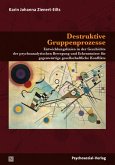 Destruktive Gruppenprozesse (eBook, PDF)