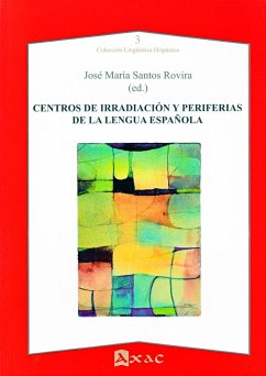 Centros de irradiación y periferias de la lengua española - Santos Rovira, José María