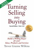 Turning Selling into Buying Parts 1 & 2 Second Edition