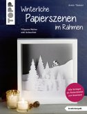 Winterliche Papierszenen im Rahmen Winterliche Papierszenen im Rahmen
