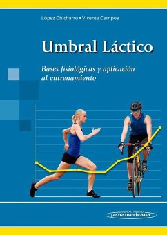 Umbral láctico : bases fisiológicas y aplicación al entrenamiento - López Chicharro, José Luis