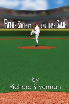 Relief Stories for a Nine Inning Game - Silverman, Richard