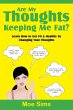Are My Thoughts Keeping Me Fat?! - Bild 1