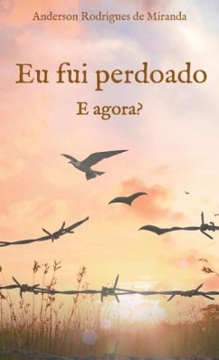 Eu fui perdoado. E agora? - Rodrigues de Miranda, Anderson