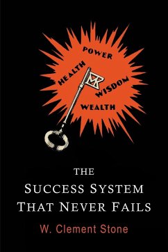 The Success System That Never Fails - Stone, William Clement; Stone, W. Clement