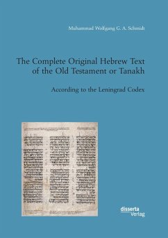 The Complete Original Hebrew Text of the Old Testament or Tanakh - Schmidt, Muhammad Wolfgang G. A.