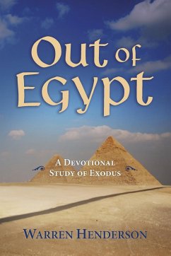 Out of Egypt - A Devotional Study of Exodus - Henderson, Warren A