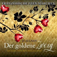 Französische Feen Märchen: Der goldene Zweig (MP3-Download) - D'Aulnoy