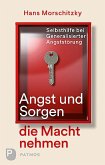 Angst und Sorgen die Macht nehmen