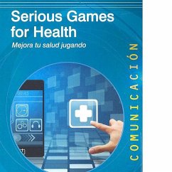 Serious games for health : mejora tu salud jugando Cover Serious games for health : mejora tu salud jugando