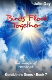 Birds Flock Together (Geraldine's Gems, #7) (eBook, ePUB) Birds Flock Together (Geraldine's Gems, #7) (eBook, ePUB)