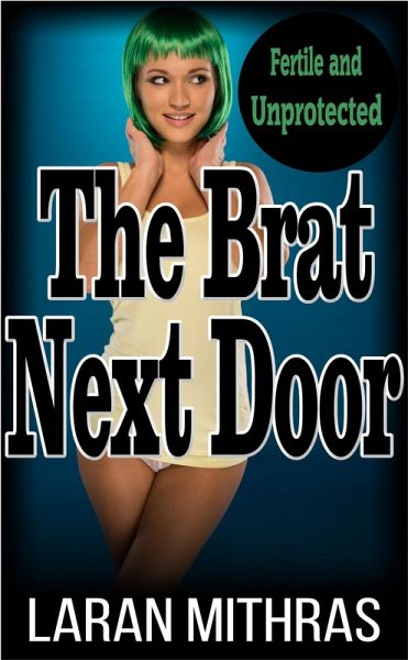 The Brat Next Door (eBook, ePUB) The Brat Next Door (eBook, ePUB)