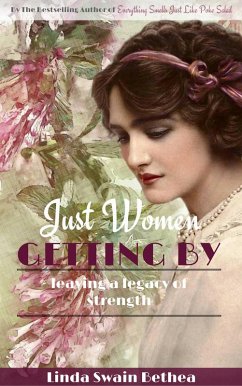 Cover Just Women Getting By - Leaving a Legacy of Strength (eBook, ePUB)
