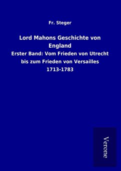 Lord Mahons Geschichte von England - Steger, Fr.