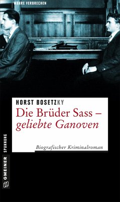 Die Brüder Sass - Geliebte Ganoven - Bosetzky, Horst