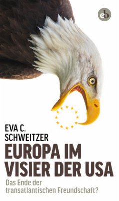 Europa im Visier der USA - Schweitzer, Eva C.