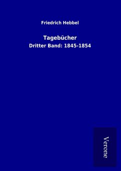 Tagebücher - Hebbel, Friedrich