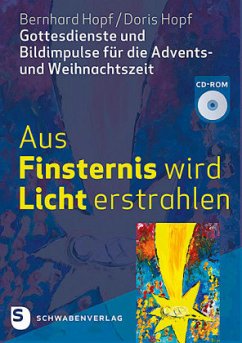 Aus Finsternis wird Licht erstrahlen, m. 1 CD-ROM - Hopf, Bernhard;Hopf, Doris