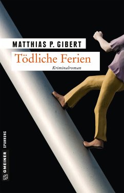 Tödliche Ferien / Thilo Hain Bd.1 - Gibert, Matthias P.