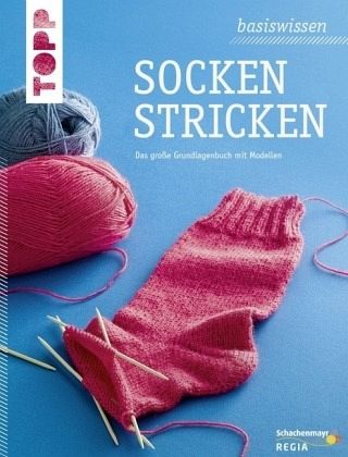 basiswissen Socken stricken basiswissen Socken stricken