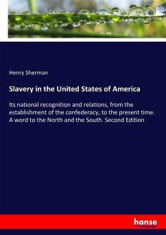 Slavery in the United States of America - Sherman, Henry