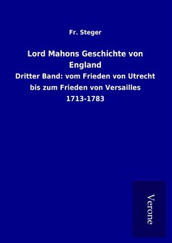 Lord Mahons Geschichte von England - Steger, Fr.