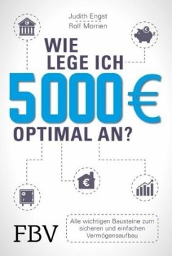 Wie lege ich 5000 Euro optimal an? - Engst, Judith;Morrien, Rolf