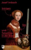 Intrigen, Sex und Totschlag in der Bibel