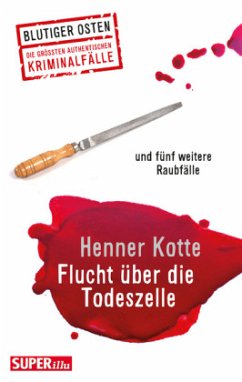 Flucht über die Todeszelle - Kotte, Henner