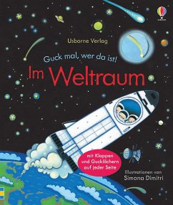 Guck mal, wer da ist! Im Weltraum - Milbourne, Anna