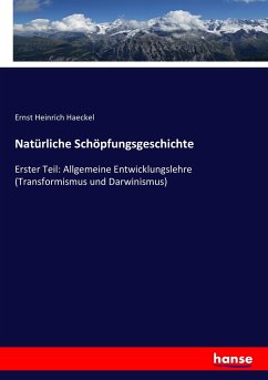 Natürliche Schöpfungsgeschichte - Haeckel, Ernst Heinrich