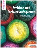 Stricken mit Farbverlaufsgarnen Stricken mit Farbverlaufsgarnen