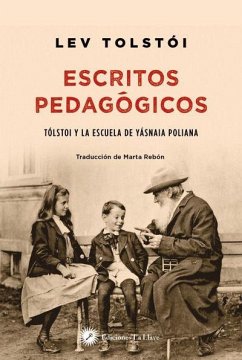 Escritos pedagógicos : Tolstói y la escuela de Yásnaia Poliana - Tolstoj, Lev Nikolaevi?; Tolstói, Lev