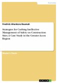 Strategies for Curbing Ineffective Management of Safety on Construction Sites. A Case Study in the Greater Accra Region