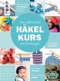 Der ultimative HÄKELKURS für Einsteiger Der ultimative HÄKELKURS für Einsteiger