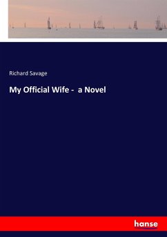 My Official Wife - a Novel - Savage, Richard