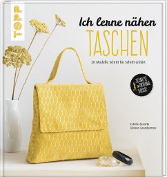 Ich lerne nähen: Taschen - Zanatta, Estelle;Grandamme, Marion