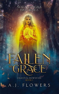 Fallen to Grace (Celestial Downfall, #1) (eBook, ePUB) - Flowers, A. J.