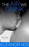 The Air We Drink (Wine & Song, #5) (eBook, ePUB)