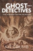 Ghost Detectives: Book III the Nursery Rhyme Murders (eBook, ePUB)