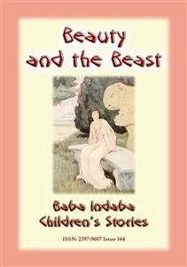 BEAUTY AND THE BEAST – A Classic European Children’s Story (eBook, ePUB) - E Mouse, Anon