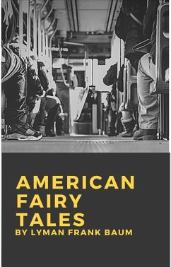 American Fairy Tales (eBook, ePUB) - Frank Baum, Lyman