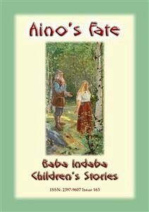 AINO'S FATE - A Finnish Children&quote;s Story (eBook, ePUB)