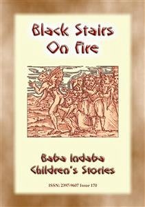 BLACK STAIRS ON FIRE - An Irish fairy tale with a moral (eBook, ePUB) - E. Mouse, Anon; by Baba Indaba, Narrated