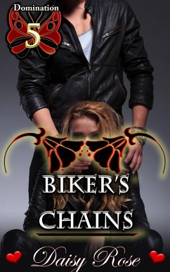 Domination 5: Biker's Chain (eBook, ePUB) - Rose, Daisy