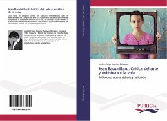 Jean Baudrillard: Critica del arte y estética de la vida - Ramírez Zuluaga, Andrés Felipe
