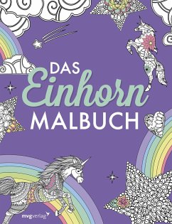 Das Einhorn-Malbuch: Ausmalbuch für Kinder und Erwachsene - mvg Verlag