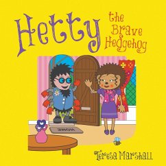 Hetty the Brave Hedgehog - Marshall, Teresa